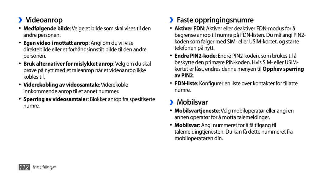 Samsung GT-I9001UWDNEE, GT-I9001HKDNEE, GT-I9001RWDNEE manual ››Videoanrop, ››Faste oppringingsnumre, ››Mobilsvar 