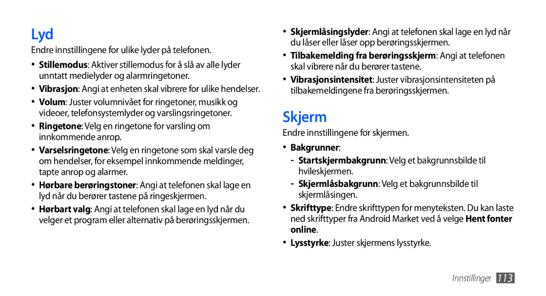 Samsung GT-I9001RWDNEE Lyd, Skjerm, Endre innstillingene for ulike lyder på telefonen, Endre innstillingene for skjermen 