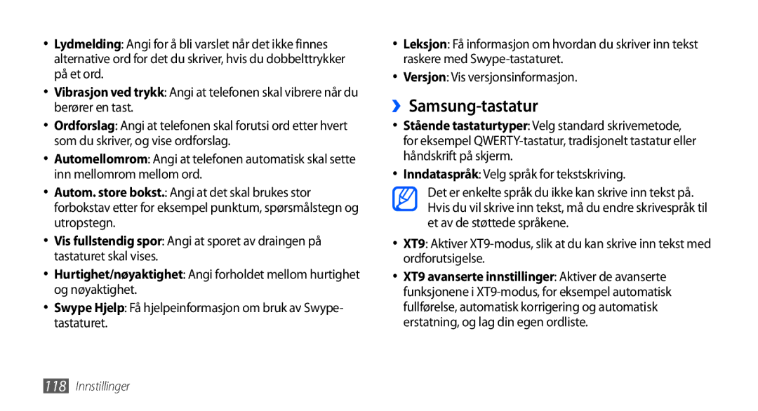 Samsung GT-I9001UWDNEE ››Samsung-tastatur, Versjon Vis versjonsinformasjon, Inndataspråk Velg språk for tekstskriving 