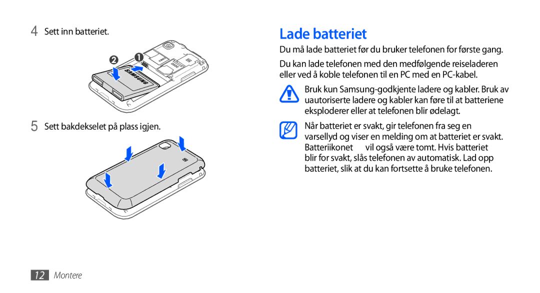 Samsung GT-I9001HKDNEE, GT-I9001UWDNEE, GT-I9001RWDNEE Lade batteriet, Sett inn batteriet Sett bakdekselet på plass igjen 