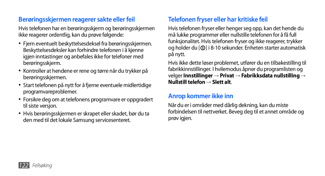 Samsung GT-I9001RWDNEE manual Berøringsskjermen reagerer sakte eller feil, Telefonen fryser eller har kritiske feil 