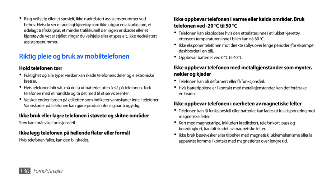 Samsung GT-I9001UWDNEE, GT-I9001HKDNEE, GT-I9001RWDNEE manual Riktig pleie og bruk av mobiltelefonen, Hold telefonen tørr 