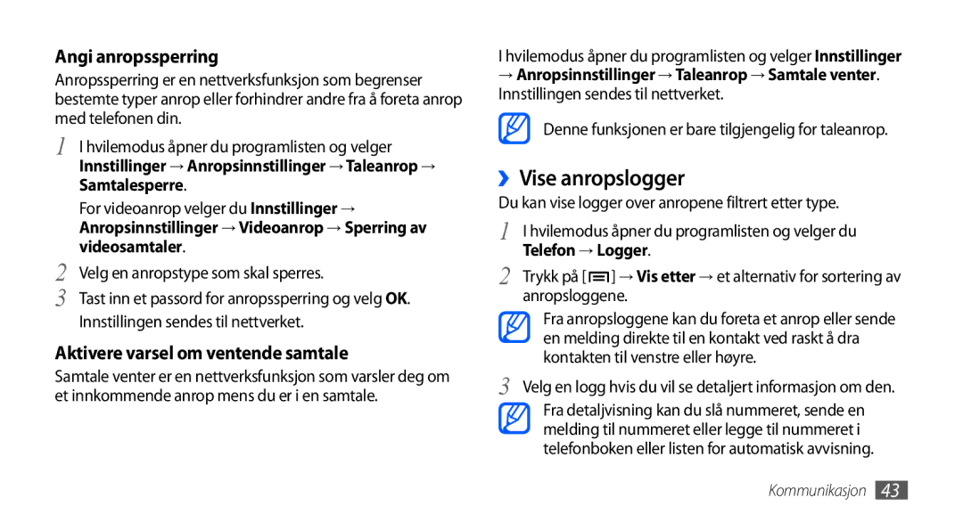 Samsung GT-I9001UWDNEE, GT-I9001HKDNEE, GT-I9001RWDNEE manual ››Vise anropslogger 