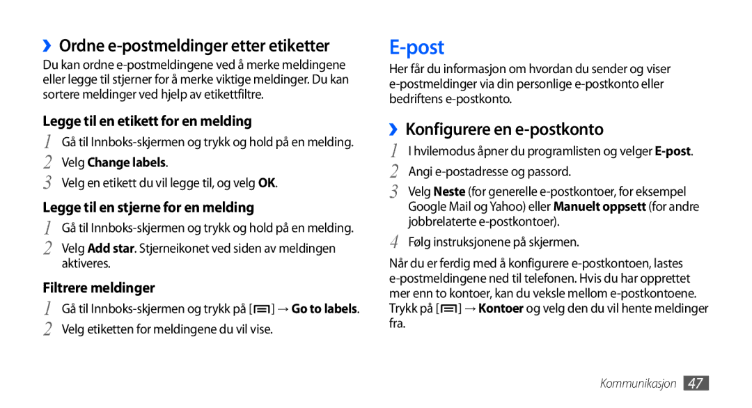 Samsung GT-I9001RWDNEE Post, ››Konfigurere en e-postkonto, ››Ordne e-postmeldinger etter etiketter, Velg Change labels 