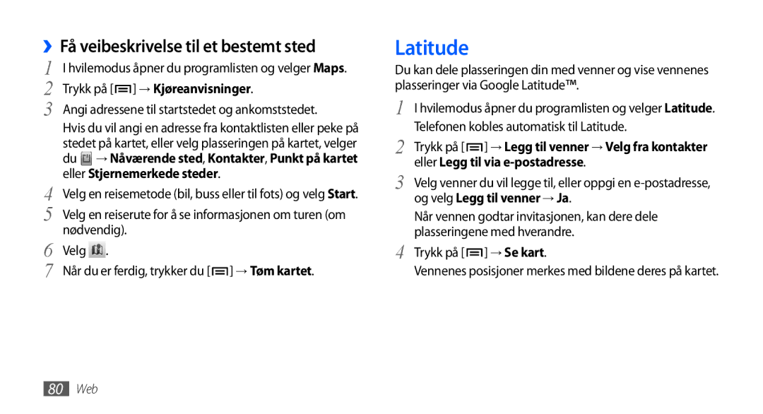 Samsung GT-I9001RWDNEE, GT-I9001HKDNEE, GT-I9001UWDNEE manual Latitude, ››Få veibeskrivelse til et bestemt sted 