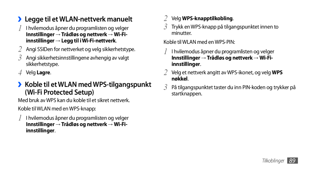 Samsung GT-I9001RWDNEE ››Legge til et WLAN-nettverk manuelt, Minutter, Koble til Wlan med en WPS-PIN, Nøkkel, Startknappen 