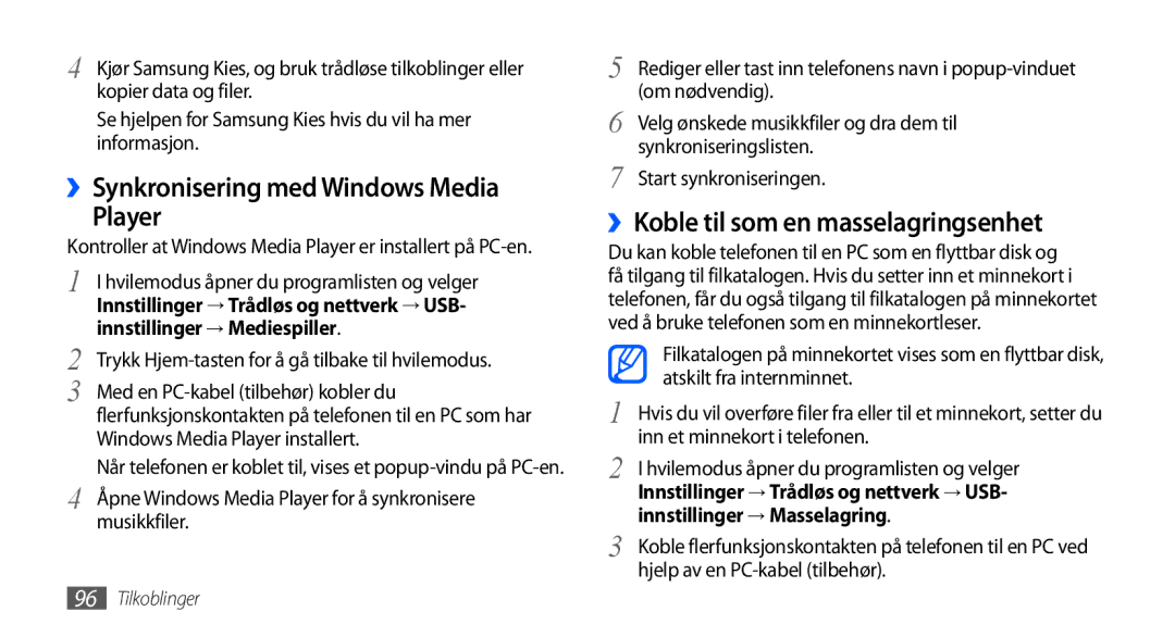 Samsung GT-I9001HKDNEE, GT-I9001UWDNEE ››Synkronisering med Windows Media Player, ››Koble til som en masselagringsenhet 