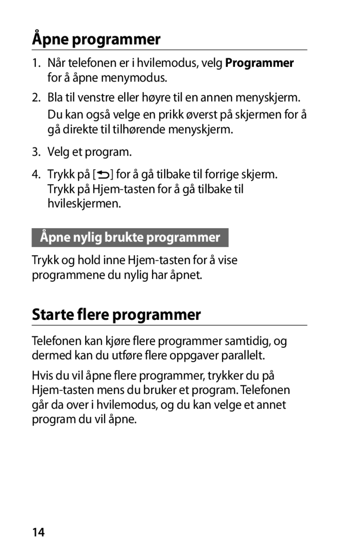 Samsung GT-I9001HKDNEE manual Åpne programmer, Starte flere programmer, Åpne nylig brukte programmer 