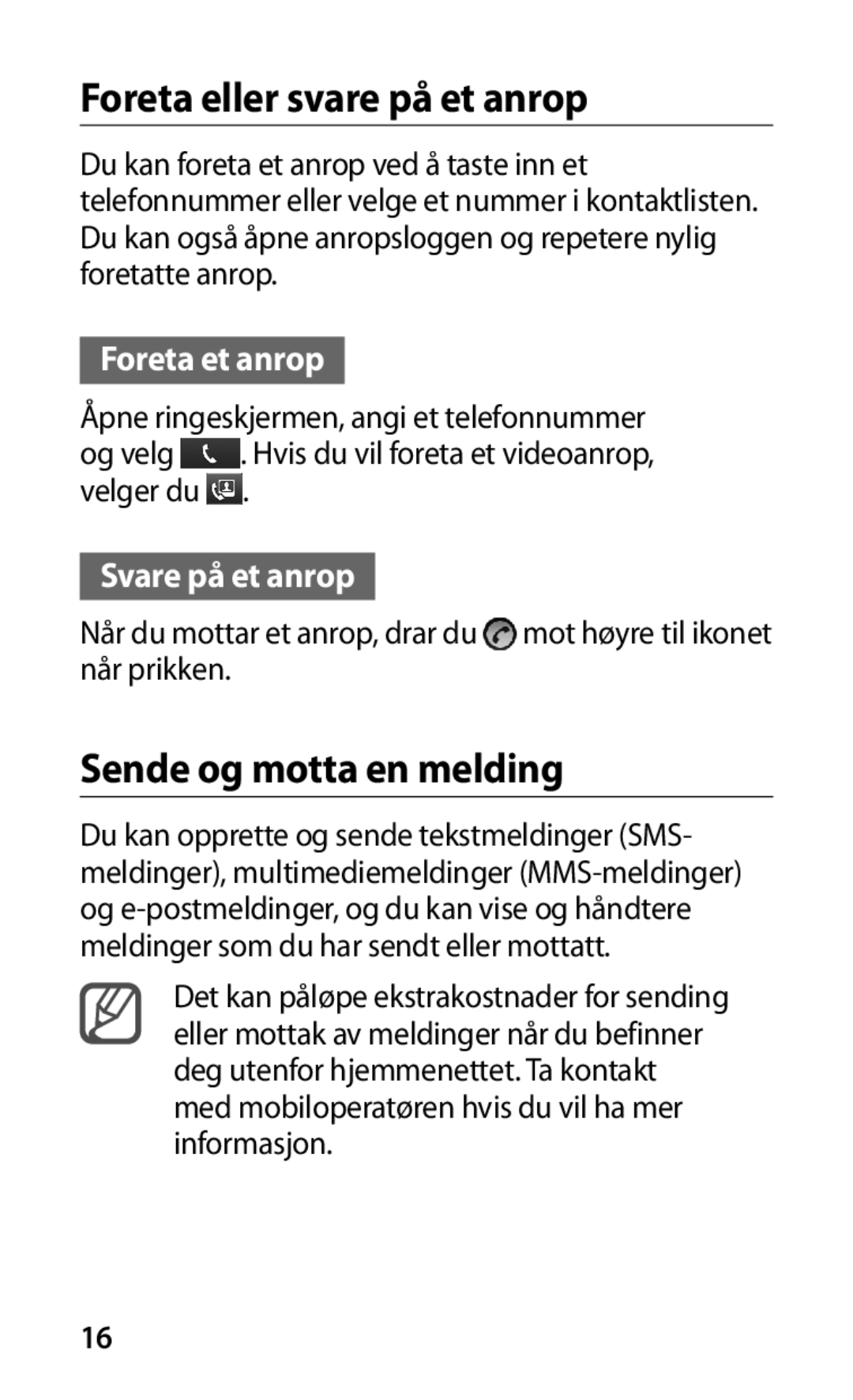 Samsung GT-I9001HKDNEE manual Foreta eller svare på et anrop, Sende og motta en melding, Foreta et anrop, Svare på et anrop 