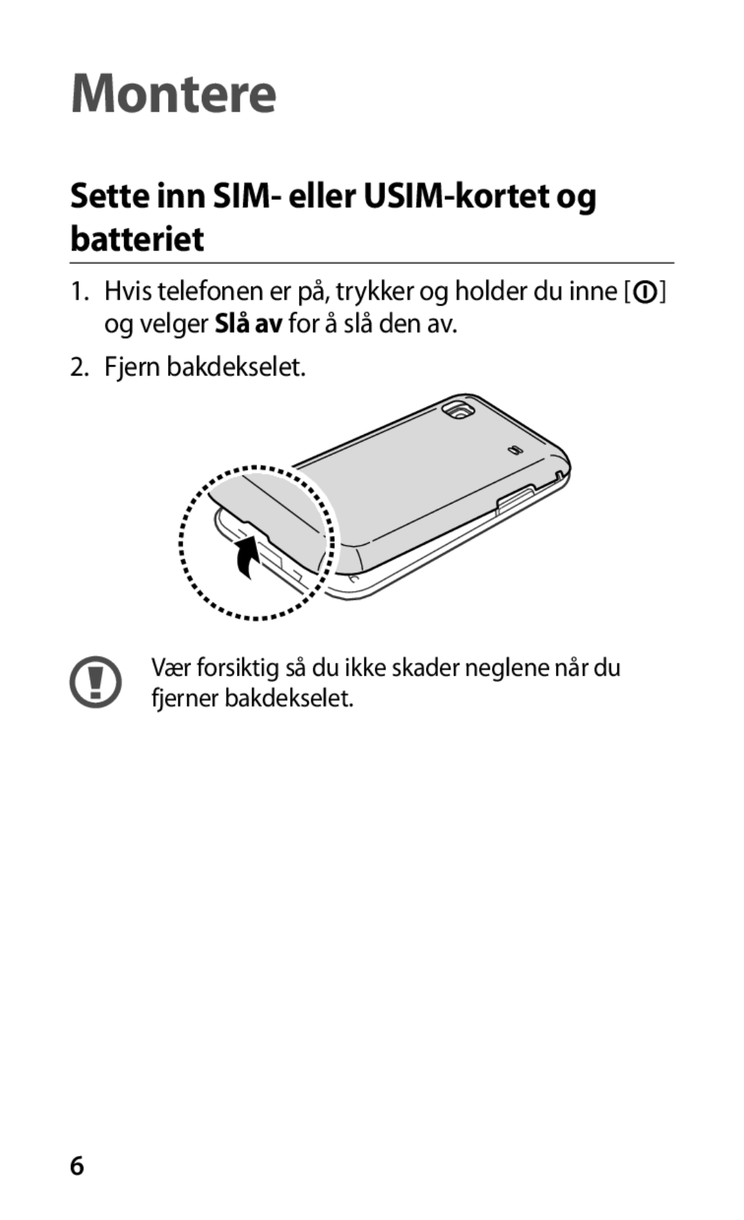 Samsung GT-I9001HKDNEE manual Montere, Sette inn SIM- eller USIM-kortet og batteriet 