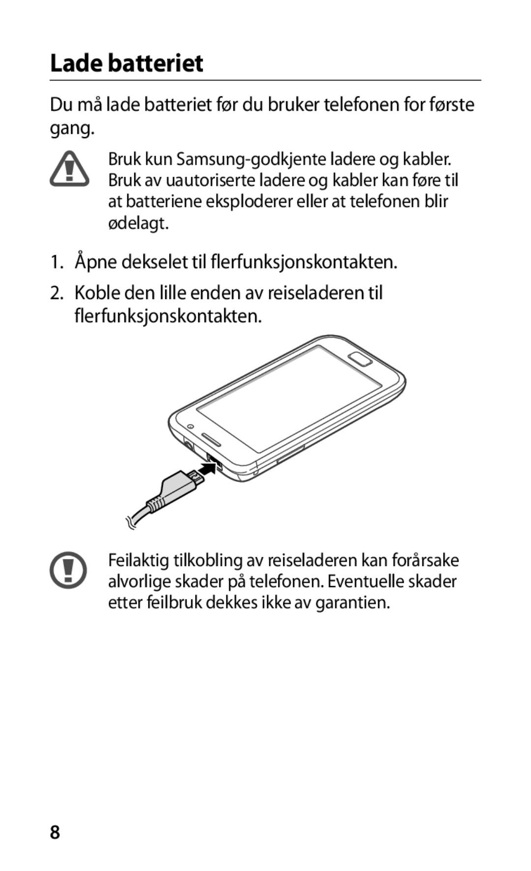 Samsung GT-I9001HKDNEE manual Lade batteriet, Åpne dekselet til flerfunksjonskontakten 