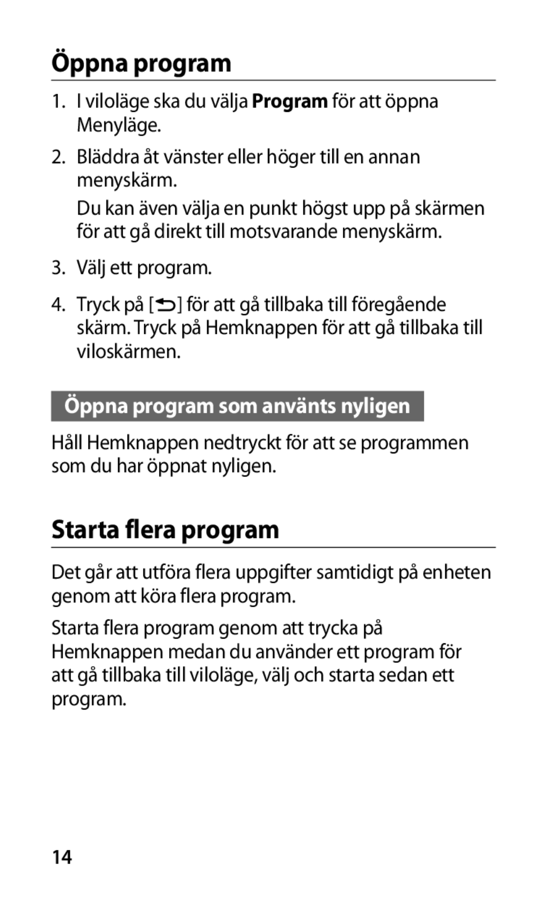 Samsung GT-I9001HKDNEE manual Starta flera program, Öppna program som använts nyligen 