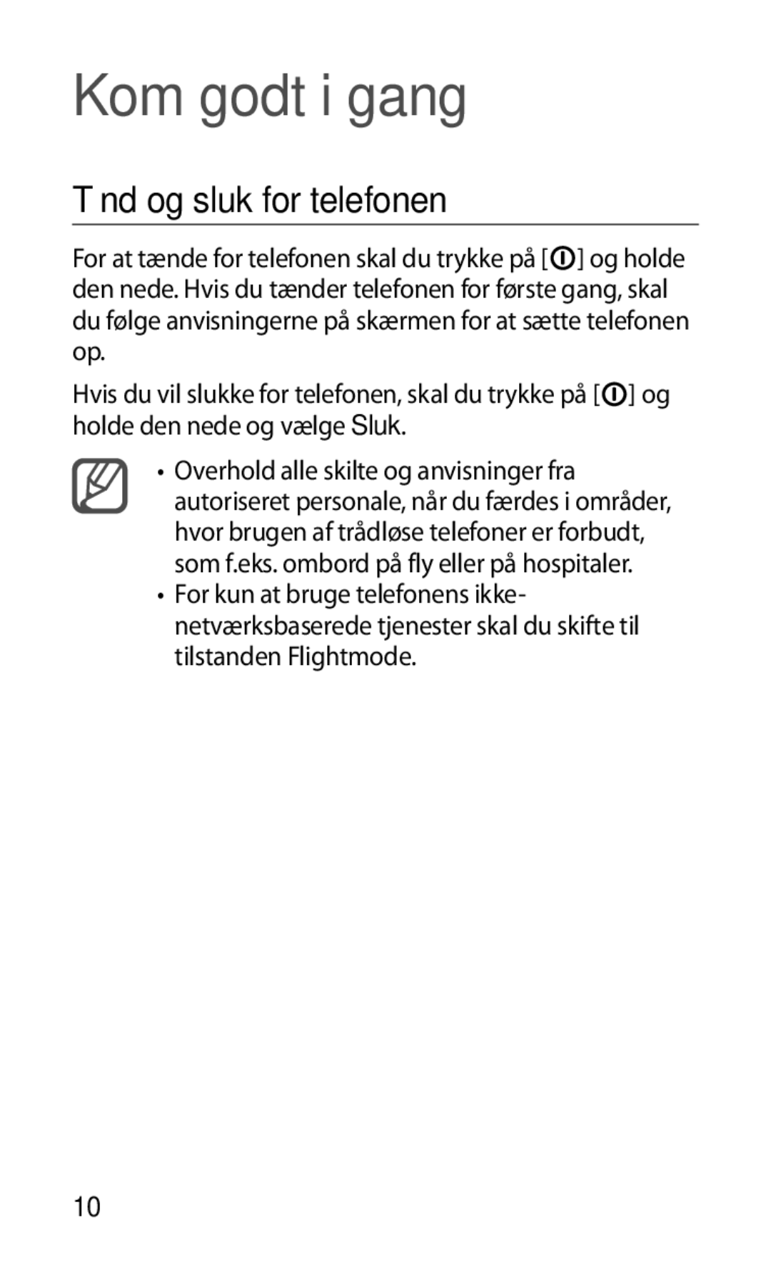 Samsung GT-I9001HKDNEE manual Kom godt i gang, Tænd og sluk for telefonen 