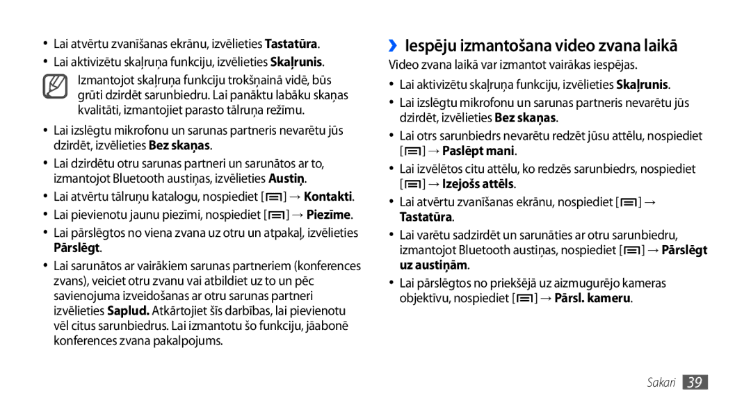 Samsung GT-I9001HKDSEB manual ››Iespēju izmantošana video zvana laikā, Video zvana laikā var izmantot vairākas iespējas 