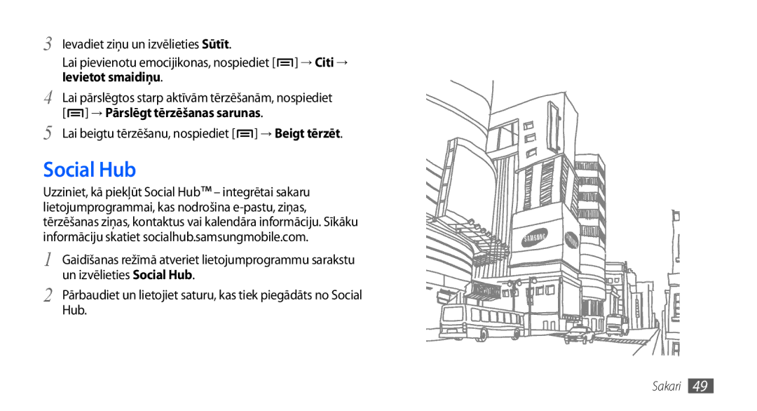 Samsung GT-I9001HKDSEB manual Social Hub, Lai beigtu tērzēšanu, nospiediet → Beigt tērzēt 