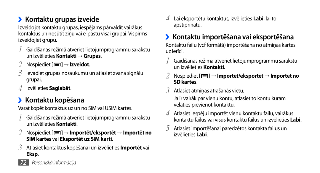 Samsung GT-I9001HKDSEB manual ››Kontaktu grupas izveide, ››Kontaktu kopēšana, ››Kontaktu importēšana vai eksportēšana 