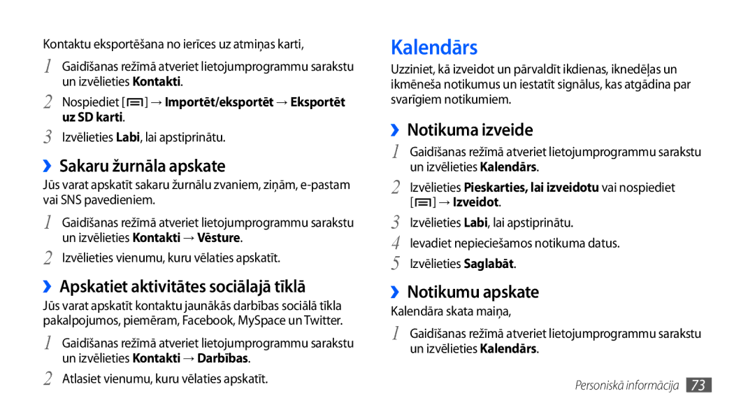 Samsung GT-I9001HKDSEB Kalendārs, ››Sakaru žurnāla apskate, ››Apskatiet aktivitātes sociālajā tīklā, ››Notikuma izveide 