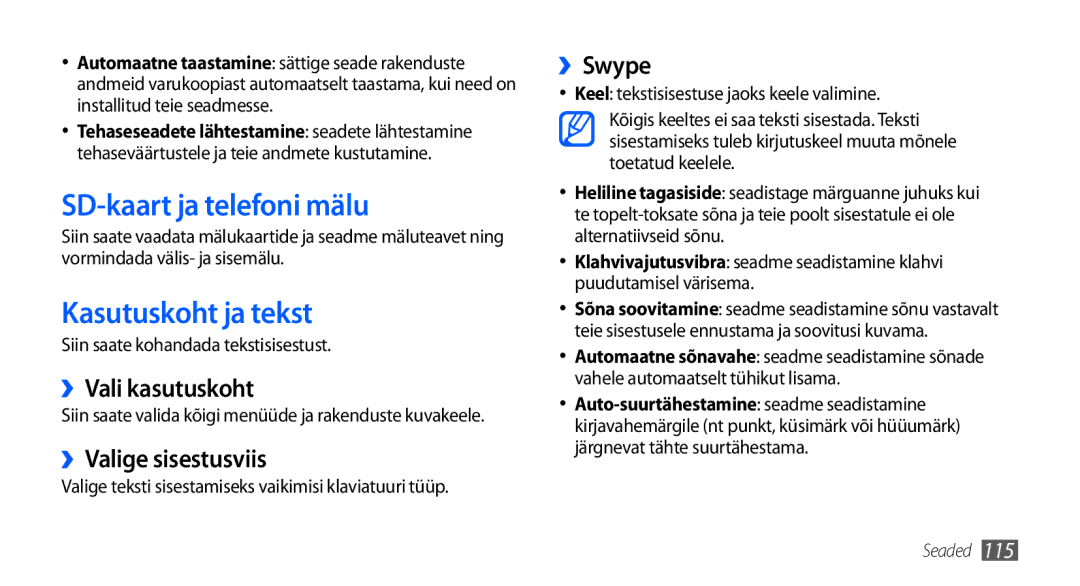 Samsung GT-I9001HKDSEB SD-kaart ja telefoni mälu, Kasutuskoht ja tekst, ››Vali kasutuskoht, ››Valige sisestusviis, ››Swype 