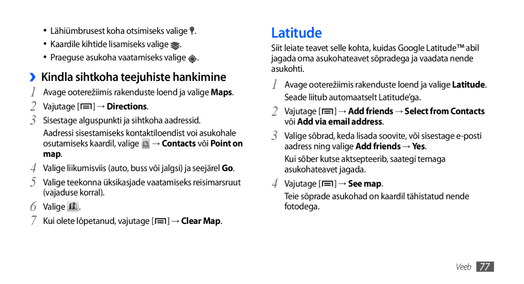 Samsung GT-I9001HKDSEB Latitude, ››Kindla sihtkoha teejuhiste hankimine, → Clear Map, Või Add via email address, → See map 