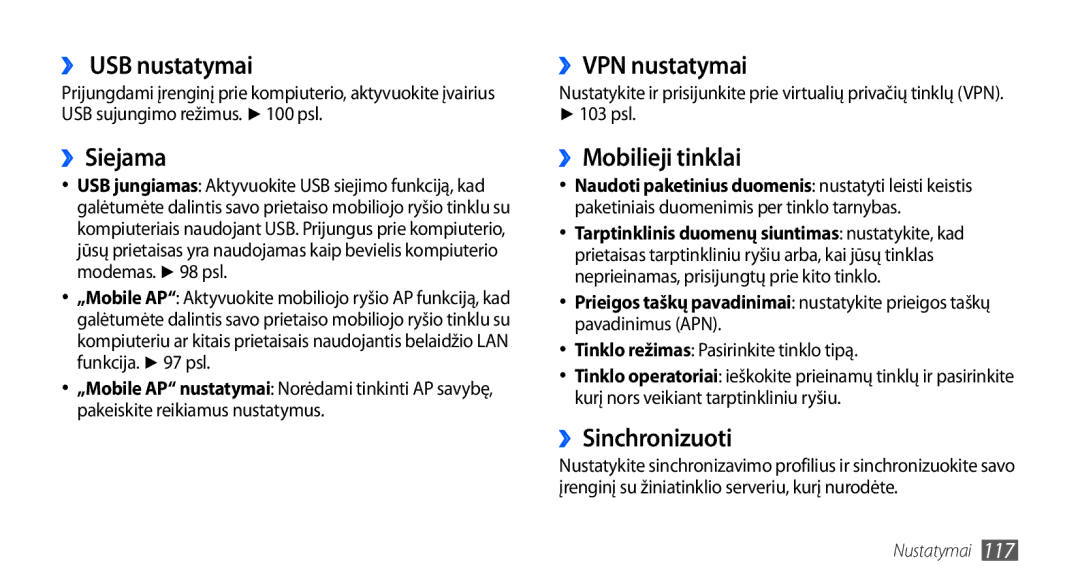 Samsung GT-I9001HKDSEB manual ›› USB nustatymai, ››Siejama, ››VPN nustatymai, ››Mobilieji tinklai, ››Sinchronizuoti 