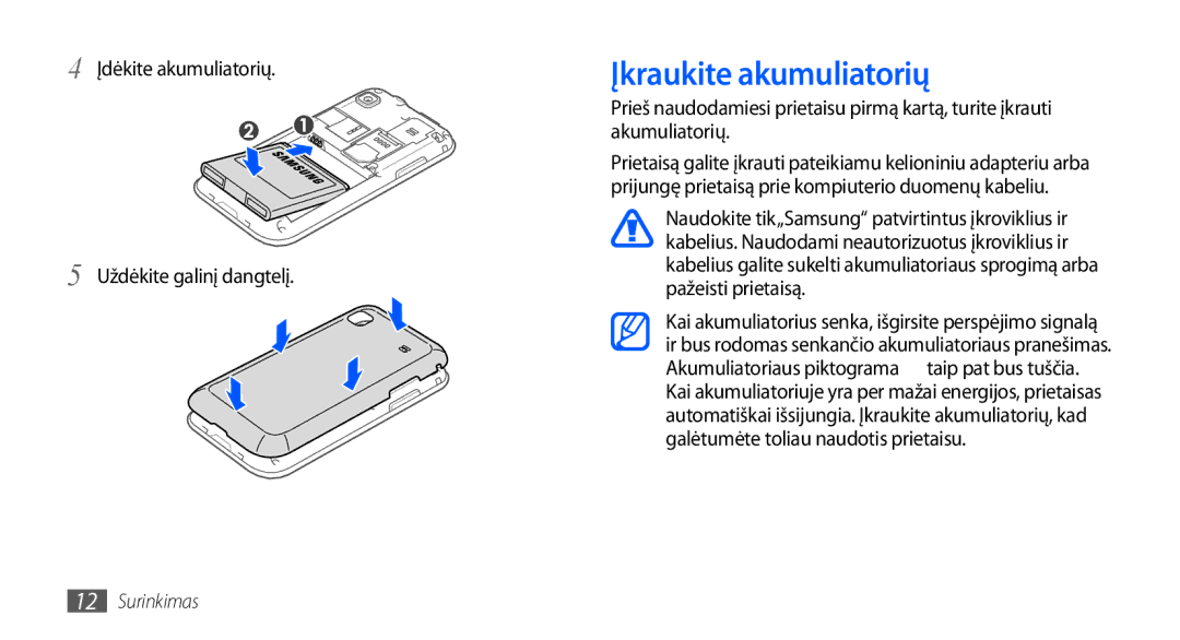 Samsung GT-I9001HKDSEB manual Įkraukite akumuliatorių, Įdėkite akumuliatorių Uždėkite galinį dangtelį 