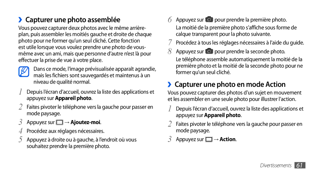 Samsung GT-I9001HKDBOG, GT-I9001HKDSFR, GT-I9001RWDSFR ››Capturer une photo assemblée, ››Capturer une photo en mode Action 