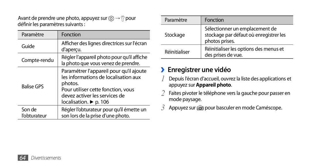 Samsung GT-I9001RWDSFR, GT-I9001HKDSFR, GT-I9001HKDXEF, GT-I9001UWDSFR, GT-I9001HKDFTM, GT-I9001HKDBOG ››Enregistrer une vidéo 