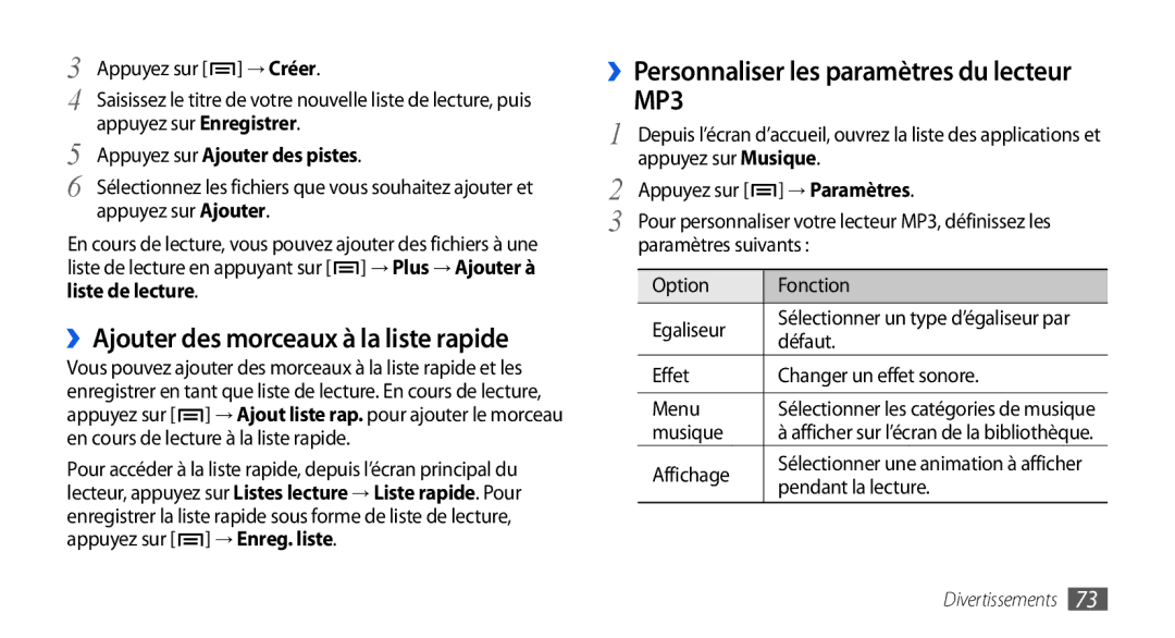 Samsung GT-I9001UWDSFR, GT-I9001HKDSFR ››Ajouter des morceaux à la liste rapide, ››Personnaliser les paramètres du lecteur 