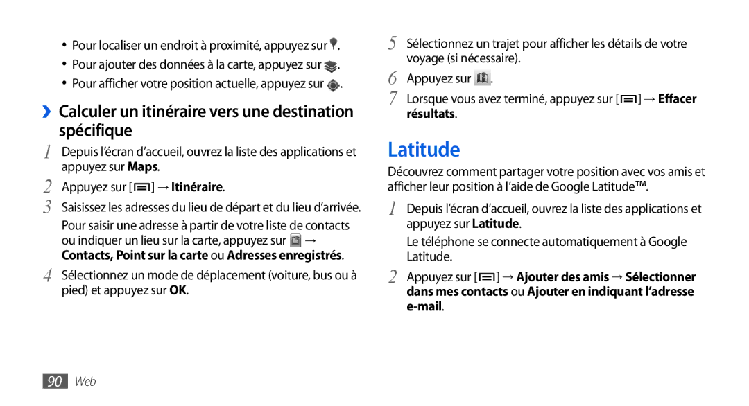 Samsung GT-I9001RWDFTM, GT-I9001HKDSFR manual Latitude, ››Calculer un itinéraire vers une destination spécifique, Mail 