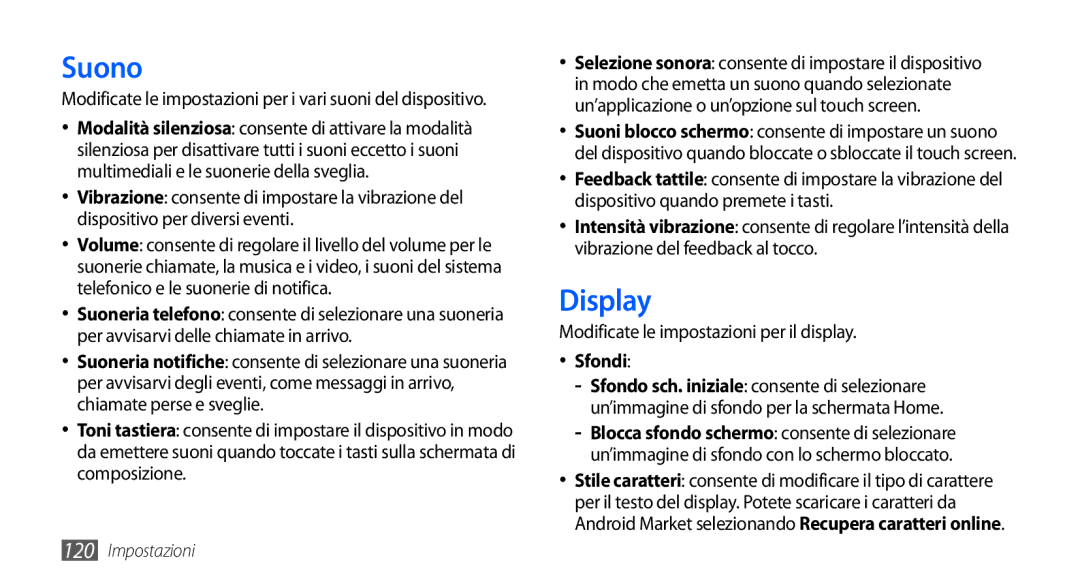 Samsung GT-I9001UWDITV, GT-I9001HKDWIN, GT-I9001HKDTIM Suono, Display, Modificate le impostazioni per il display, Sfondi 