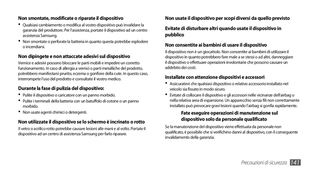 Samsung GT-I9001UWDTIM, GT-I9001UWDITV, GT-I9001HKDWIN, GT-I9001HKDTIM Non smontate, modificate o riparate il dispositivo 