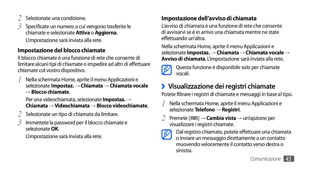 Samsung GT-I9001UWDTIM, GT-I9001UWDITV, GT-I9001HKDWIN manual ››Visualizzazione dei registri chiamate, → Blocco chiamate 