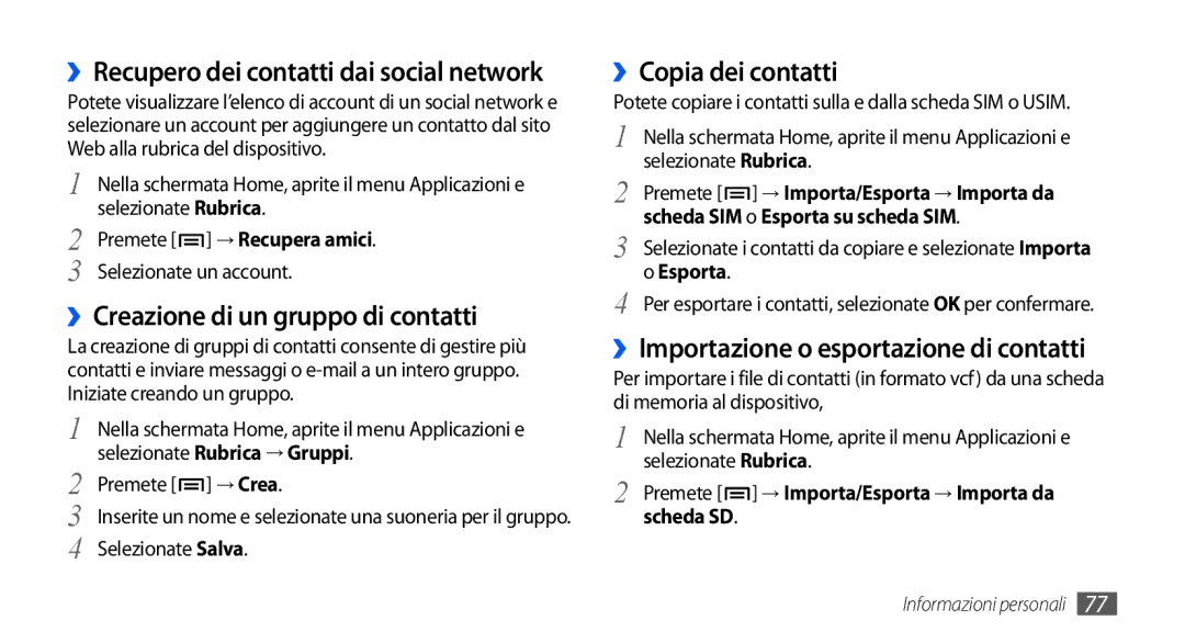 Samsung GT-I9001UWDTIM, GT-I9001UWDITV, GT-I9001HKDWIN manual ››Creazione di un gruppo di contatti, ››Copia dei contatti 