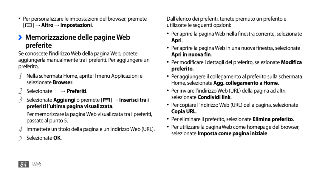 Samsung GT-I9001HKDHUI manual ››Memorizzazione delle pagine Web preferite, Selezionate Browser, Selezionate → Preferiti 