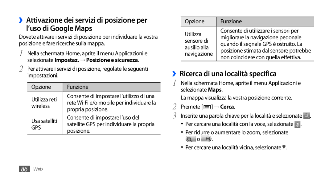 Samsung GT-I9001HKDFWB, GT-I9001UWDITV ››Ricerca di una località specifica, Selezionate Impostaz. → Posizione e sicurezza 