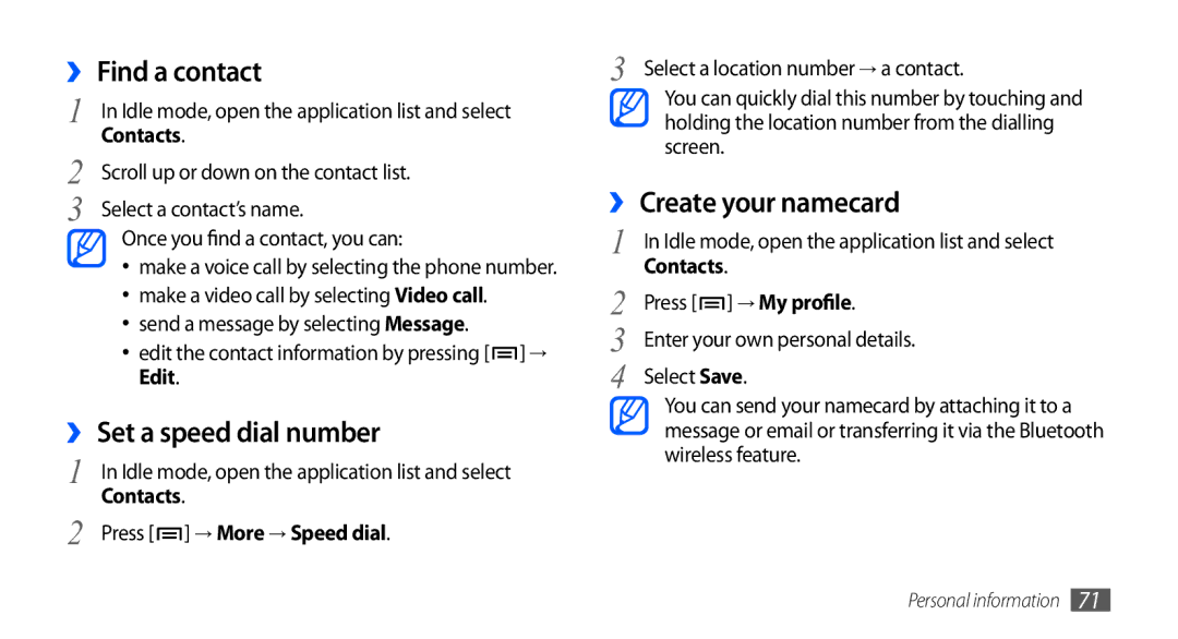 Samsung GT-I9003 ›› Find a contact, ›› Set a speed dial number, ›› Create your namecard, Press → More → Speed dial 