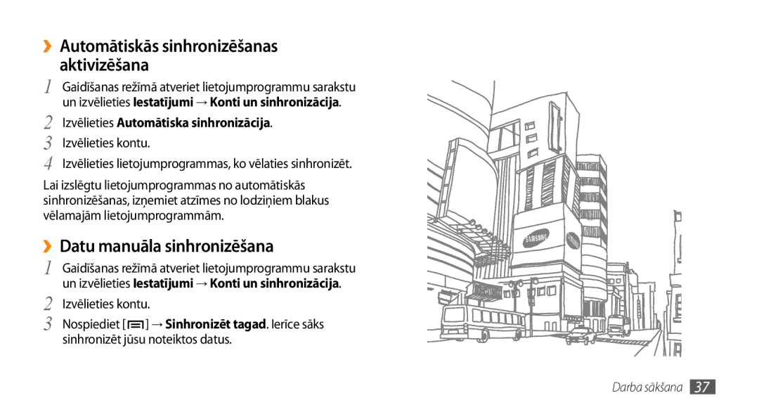 Samsung GT-I9003MKDSEB manual ››Datu manuāla sinhronizēšana, ››Automātiskās sinhronizēšanas aktivizēšana, Izvēlieties kontu 