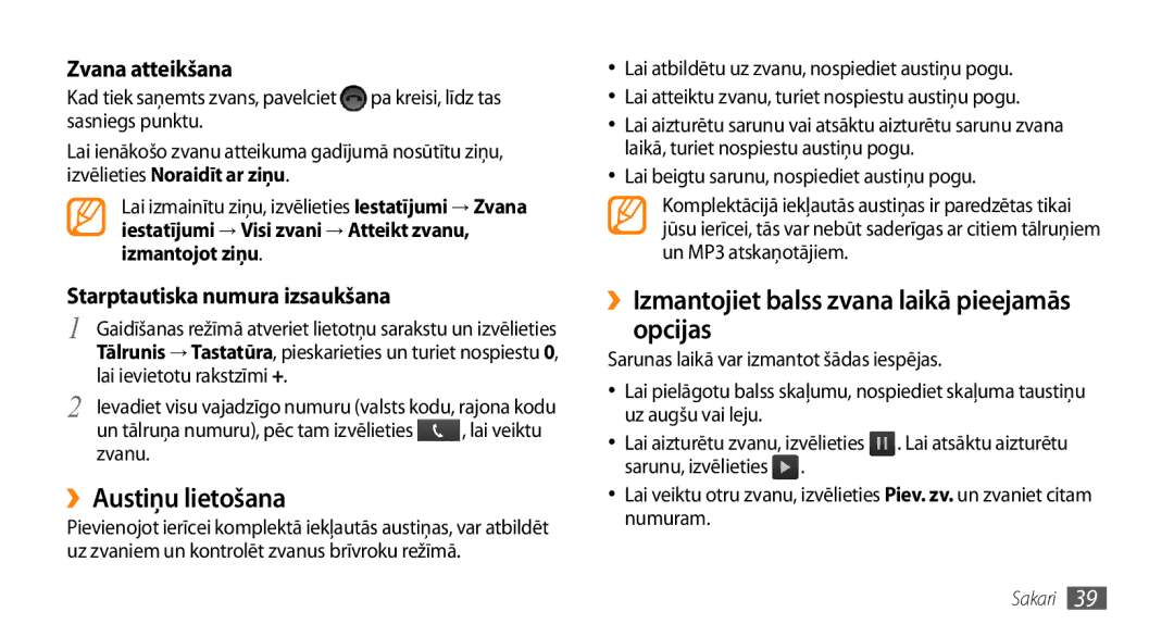 Samsung GT-I9003MKDSEB ››Austiņu lietošana, ››Izmantojiet balss zvana laikā pieejamās opcijas, Lai ievietotu rakstzīmi + 