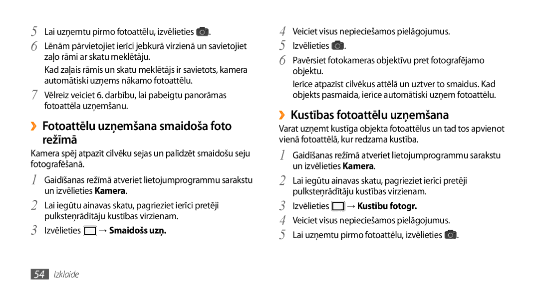 Samsung GT-I9003ISDSEB, GT-I9003MKDSEB manual ››Fotoattēlu uzņemšana smaidoša foto režīmā, ››Kustības fotoattēlu uzņemšana 