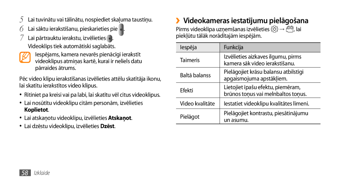 Samsung GT-I9003ISDSEB, GT-I9003MKDSEB ››Videokameras iestatījumu pielāgošana, Videoklips tiek automātiski saglabāts, Lai 