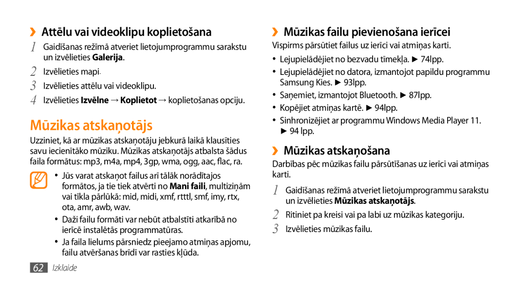 Samsung GT-I9003ISDSEB Mūzikas atskaņotājs, ››Attēlu vai videoklipu koplietošana, ››Mūzikas failu pievienošana ierīcei 