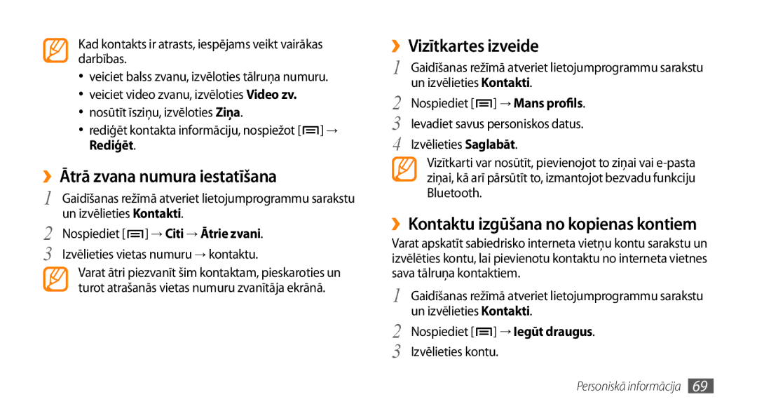 Samsung GT-I9003MKDSEB ››Ātrā zvana numura iestatīšana, ››Vizītkartes izveide, ››Kontaktu izgūšana no kopienas kontiem 