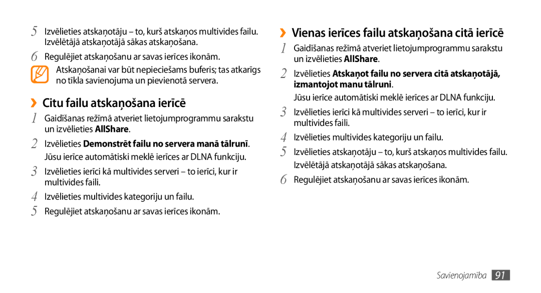 Samsung GT-I9003MKDSEB ››Citu failu atskaņošana ierīcē, ››Vienas ierīces failu atskaņošana citā ierīcē, Multivides faili 