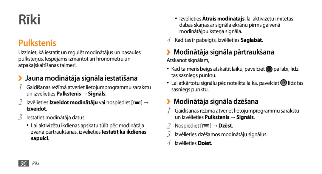 Samsung GT-I9003ISDSEB, GT-I9003MKDSEB Rīki, Pulkstenis, ››Modinātāja signāla pārtraukšana, ››Modinātāja signāla dzēšana 