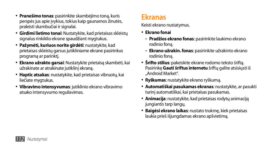 Samsung GT-I9003ISDSEB, GT-I9003MKDSEB manual Ekranas, Keisti ekrano nustatymus, Ryškumas nustatykite ekrano ryškumą 