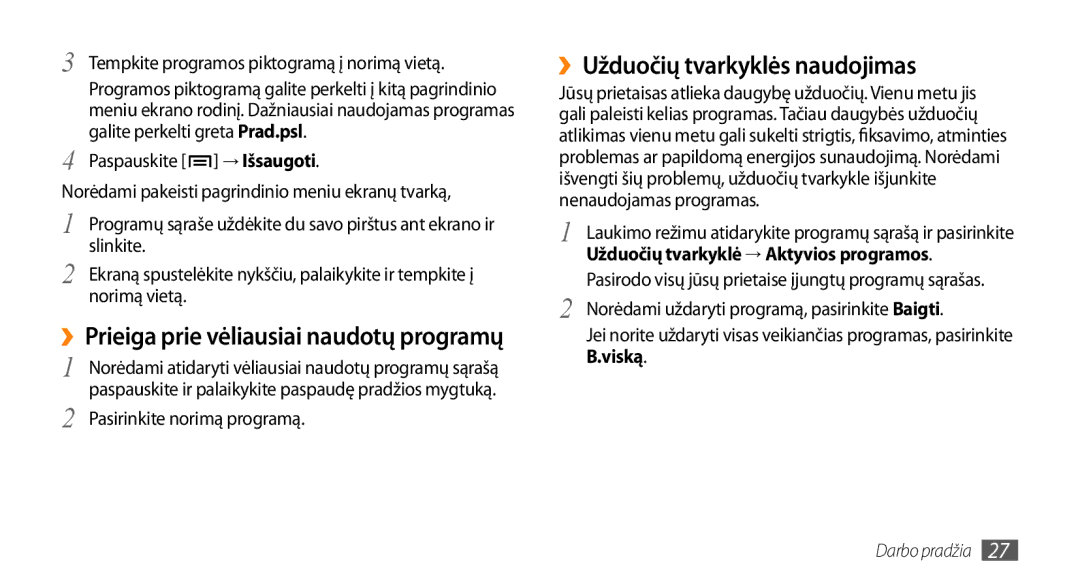 Samsung GT-I9003MKDSEB, GT-I9003ISDSEB manual ››Užduočių tvarkyklės naudojimas, ››Prieiga prie vėliausiai naudotų programų 