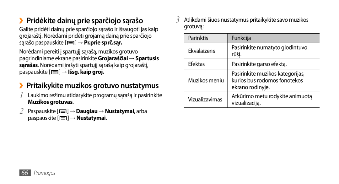 Samsung GT-I9003ISDSEB manual ››Pridėkite dainų prie sparčiojo sąrašo, → Išsg. kaip groj, → Daugiau → Nustatymai, arba 