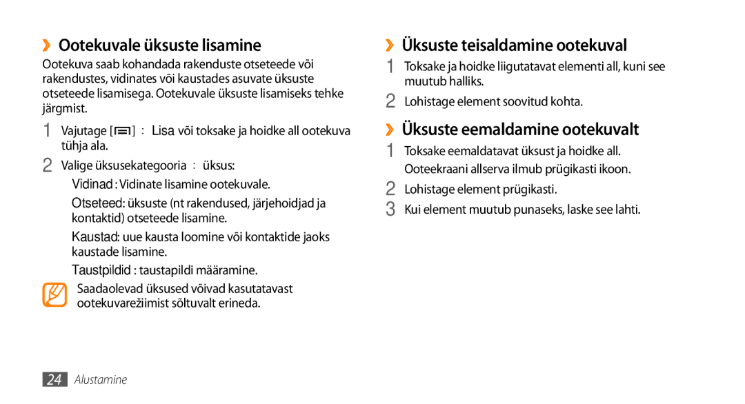 Samsung GT-I9003ISDSEB, GT-I9003MKDSEB manual ››Ootekuvale üksuste lisamine, ››Üksuste teisaldamine ootekuval, Vajutage 