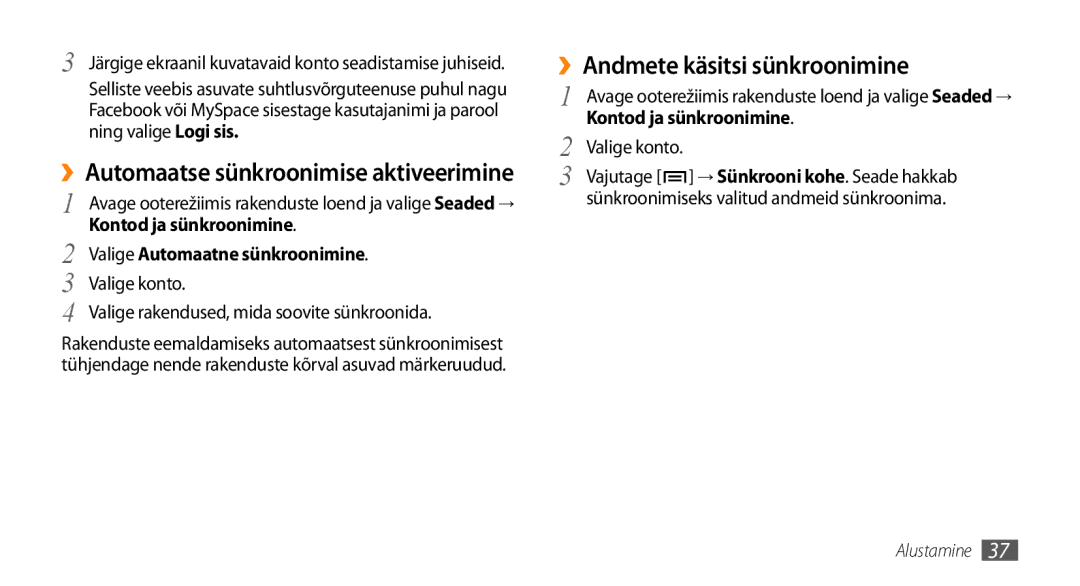 Samsung GT-I9003MKDSEB, GT-I9003ISDSEB manual ››Andmete käsitsi sünkroonimine, Valige Automaatne sünkroonimine, Valige konto 