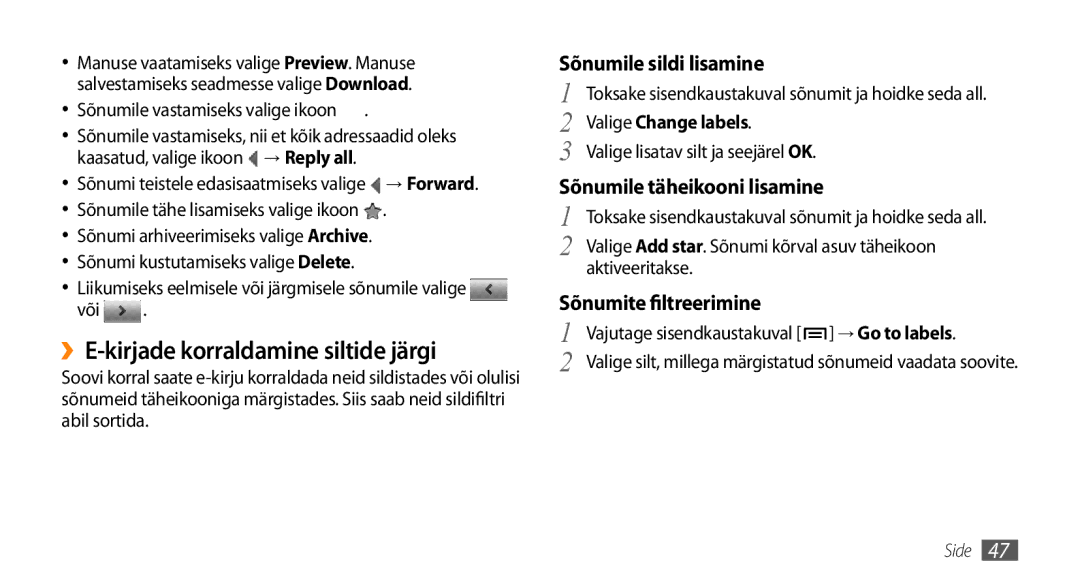 Samsung GT-I9003MKDSEB, GT-I9003ISDSEB manual ››E-kirjade korraldamine siltide järgi, Sõnumile vastamiseks valige ikoon, Või 